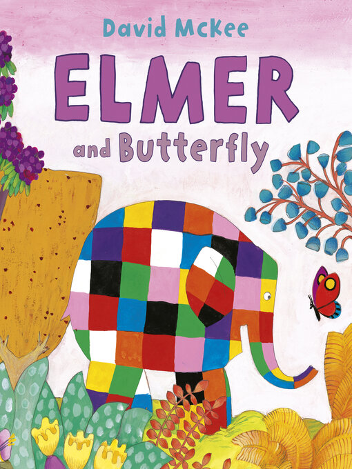 Title details for Elmer and Butterfly by David McKee - Wait list